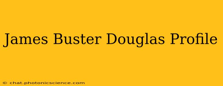 James Buster Douglas Profile