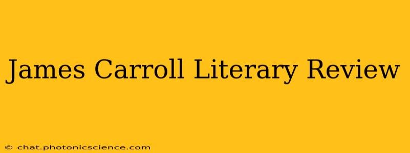 James Carroll Literary Review
