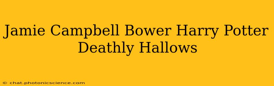 Jamie Campbell Bower Harry Potter Deathly Hallows