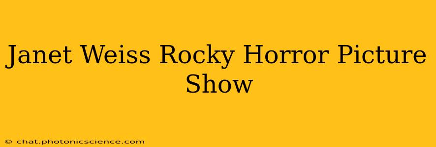 Janet Weiss Rocky Horror Picture Show