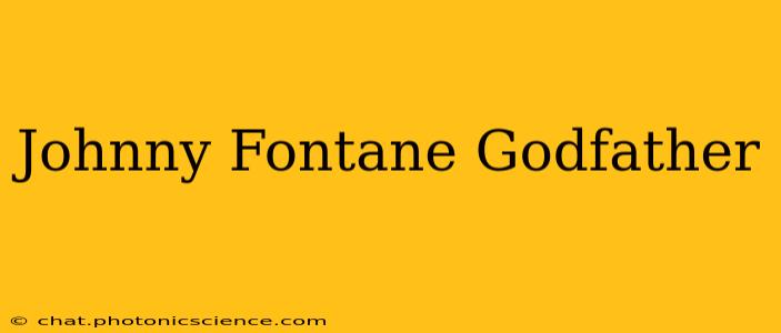 Johnny Fontane Godfather