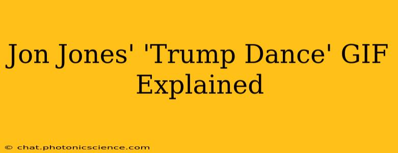 Jon Jones' 'Trump Dance' GIF Explained