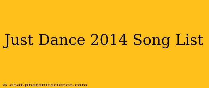 Just Dance 2014 Song List