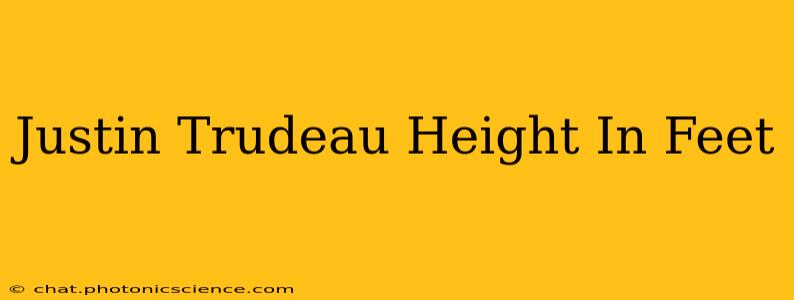 Justin Trudeau Height In Feet