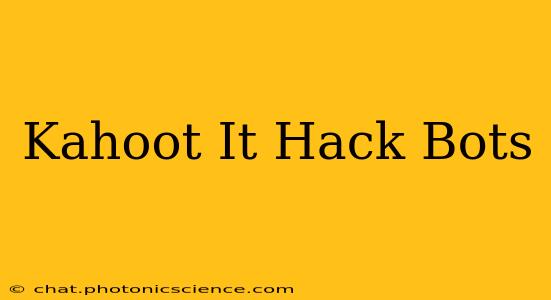 Kahoot It Hack Bots