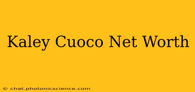 Kaley Cuoco Net Worth