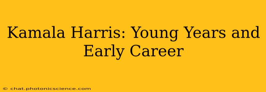 Kamala Harris: Young Years and Early Career