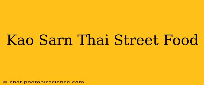 Kao Sarn Thai Street Food