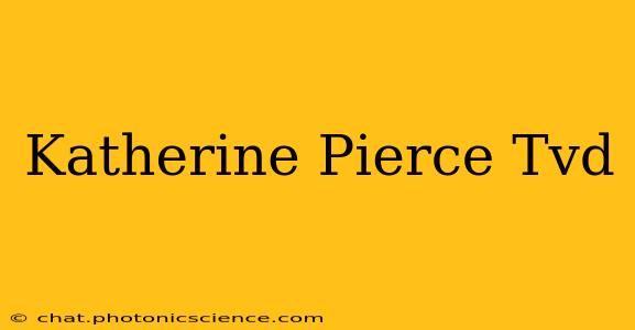 Katherine Pierce Tvd
