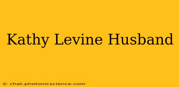 Kathy Levine Husband