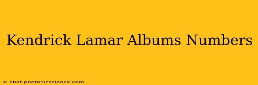 Kendrick Lamar Albums Numbers