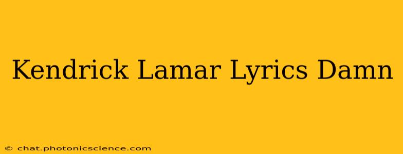 Kendrick Lamar Lyrics Damn