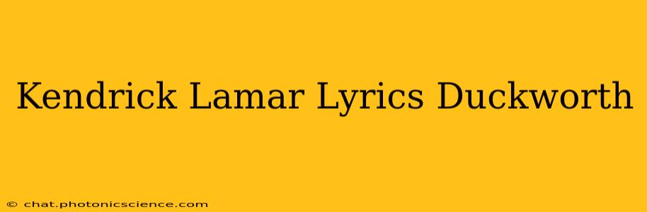 Kendrick Lamar Lyrics Duckworth
