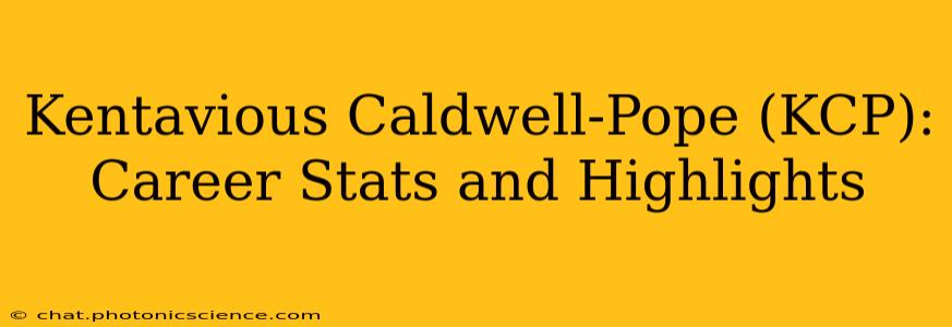 Kentavious Caldwell-Pope (KCP): Career Stats and Highlights