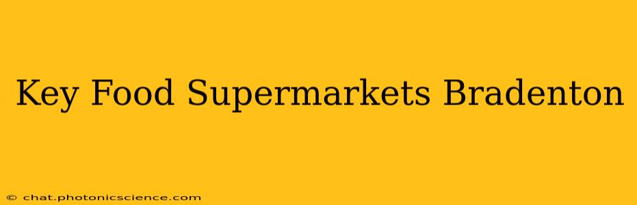 Key Food Supermarkets Bradenton