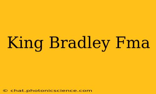 King Bradley Fma