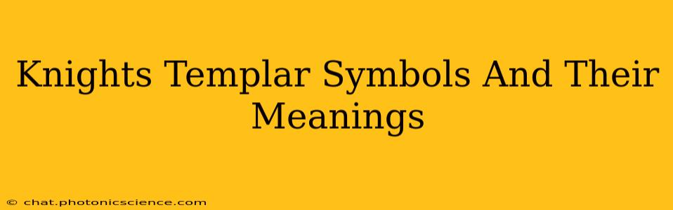 Knights Templar Symbols And Their Meanings