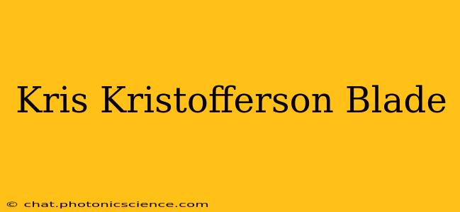 Kris Kristofferson Blade