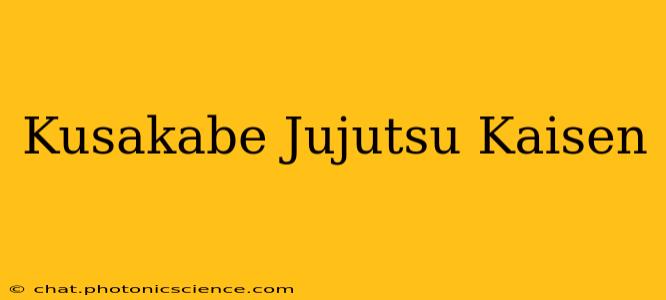 Kusakabe Jujutsu Kaisen