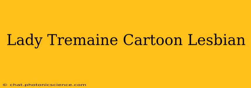 Lady Tremaine Cartoon Lesbian