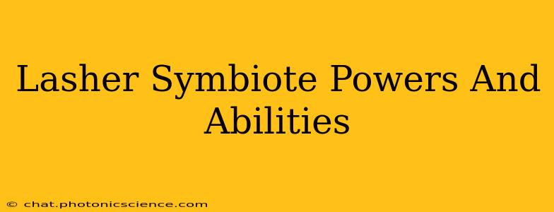 Lasher Symbiote Powers And Abilities