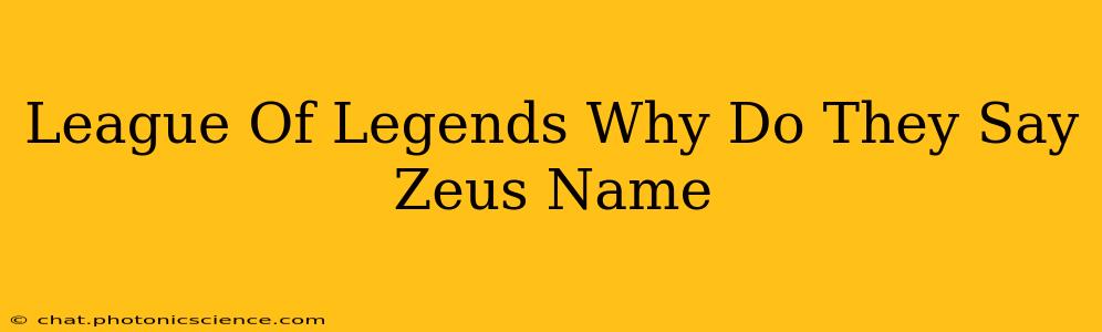 League Of Legends Why Do They Say Zeus Name