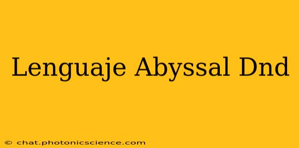 Lenguaje Abyssal Dnd