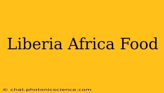 Liberia Africa Food