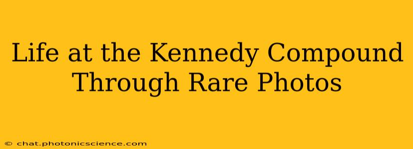 Life at the Kennedy Compound Through Rare Photos
