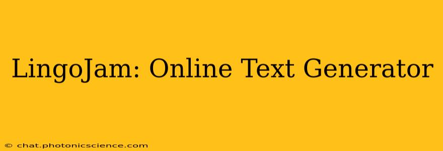 LingoJam: Online Text Generator