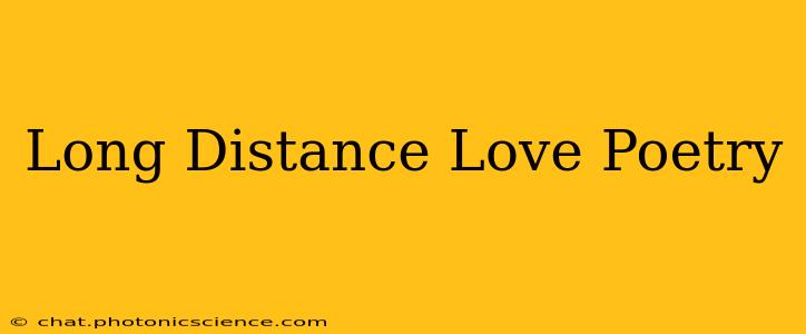 Long Distance Love Poetry