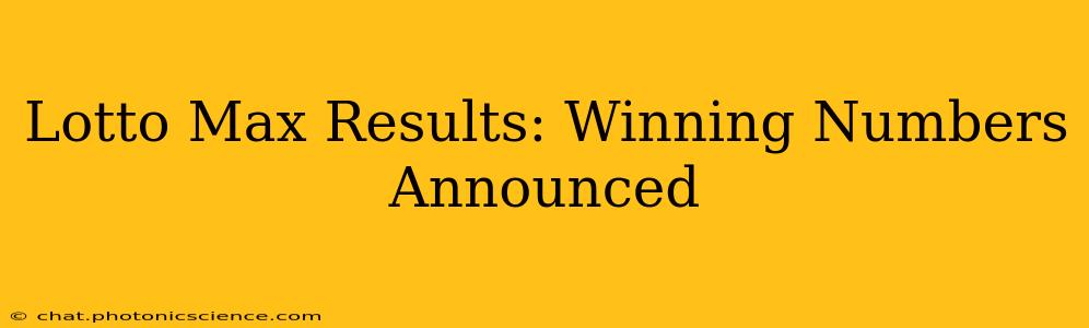 Lotto Max Results: Winning Numbers Announced