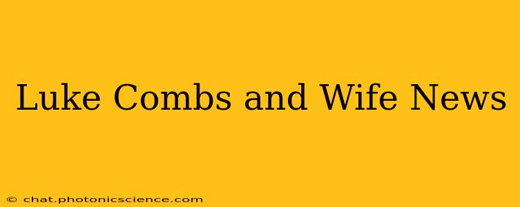 Luke Combs and Wife News