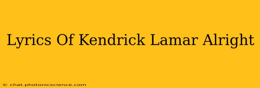 Lyrics Of Kendrick Lamar Alright
