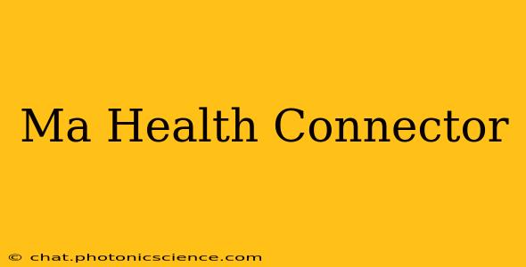 Ma Health Connector
