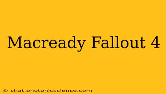 Macready Fallout 4