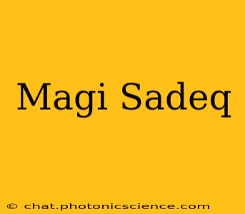 Magi Sadeq