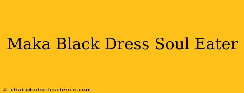 Maka Black Dress Soul Eater