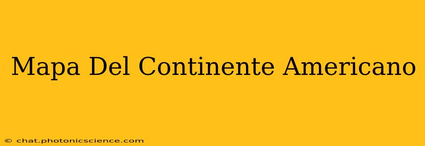 Mapa Del Continente Americano