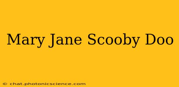 Mary Jane Scooby Doo