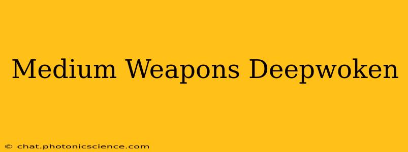 Medium Weapons Deepwoken