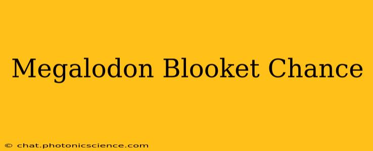 Megalodon Blooket Chance