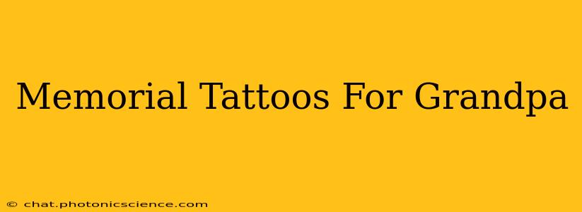 Memorial Tattoos For Grandpa