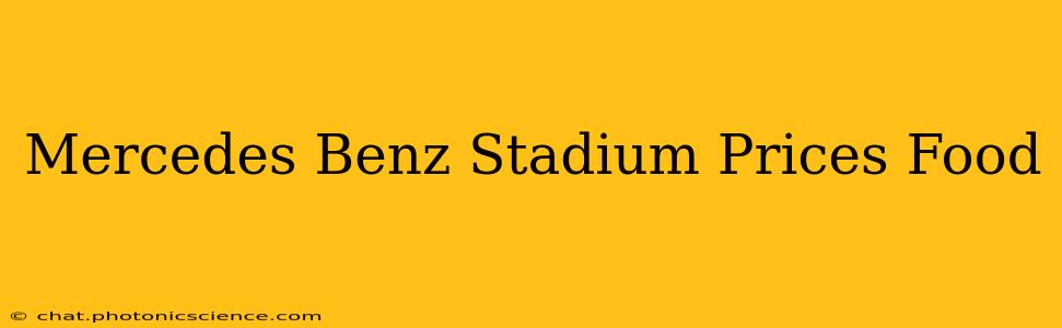 Mercedes Benz Stadium Prices Food