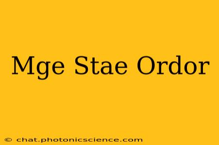 Mge Stae Ordor