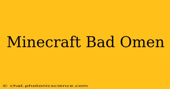 Minecraft Bad Omen