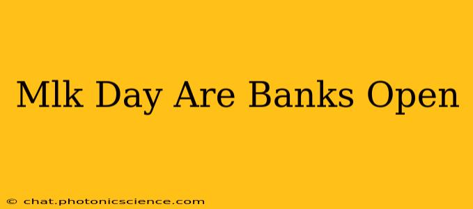 Mlk Day Are Banks Open