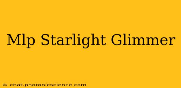 Mlp Starlight Glimmer