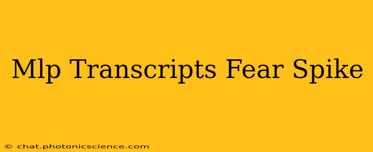 Mlp Transcripts Fear Spike