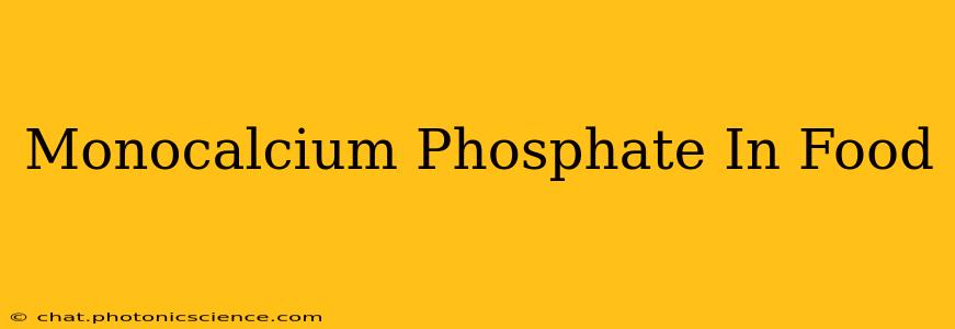 Monocalcium Phosphate In Food